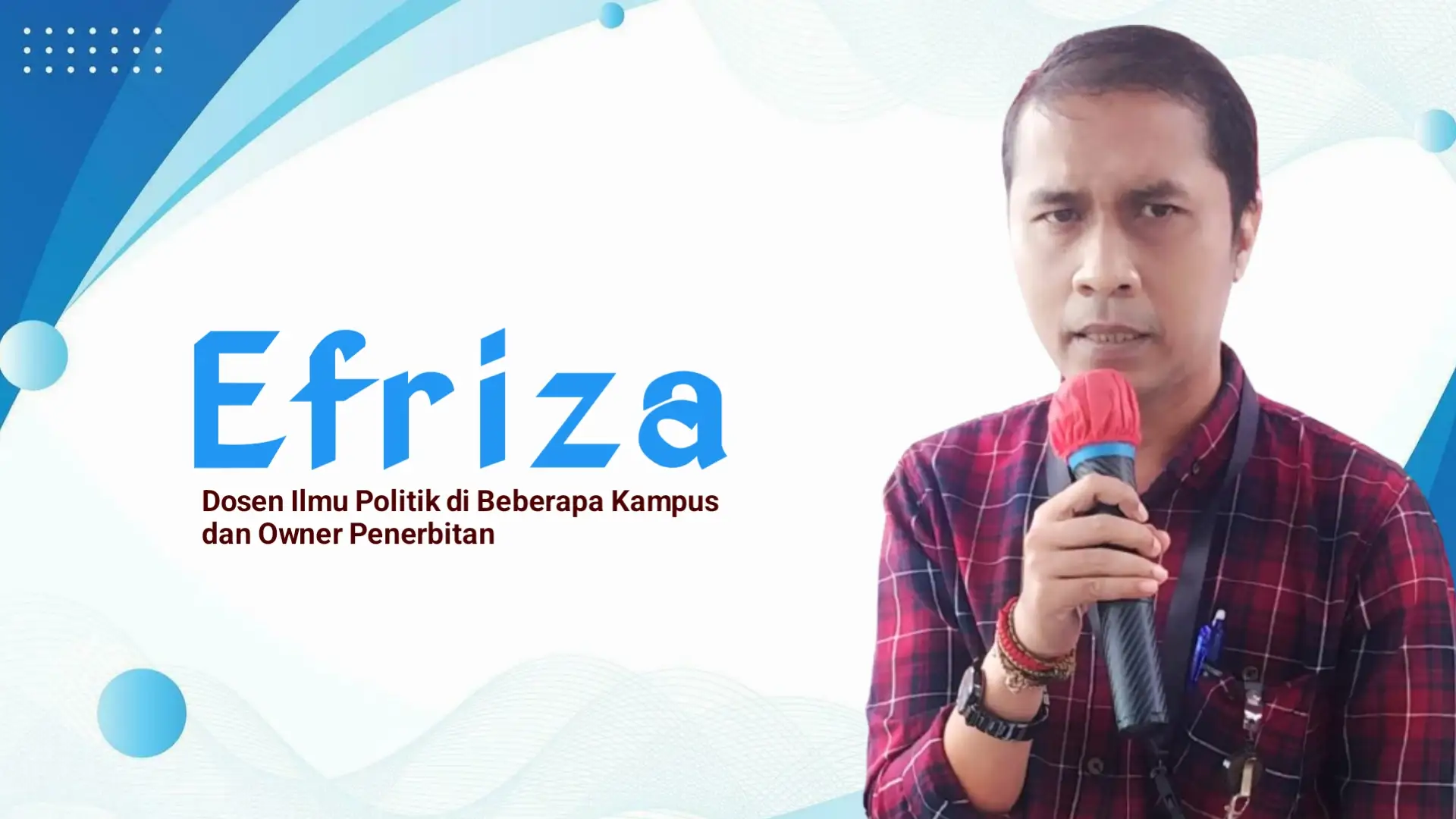 Efriza, Dosen Ilmu Politik di Beberapa Kampus dan Owner Penerbitan. Foto: Ist.