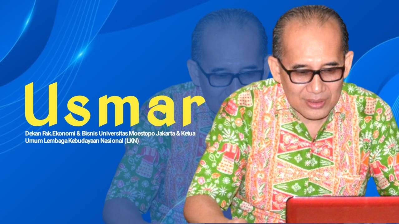Dr. Usmar, SE, M.M, CIBA, CPS, Dekan Fak.Ekonomi & Bisnis Universitas Moestopo Jakarta & Ketua Umum Lembaga Kebudayaan Nasional (LKN). Foto: Ist.