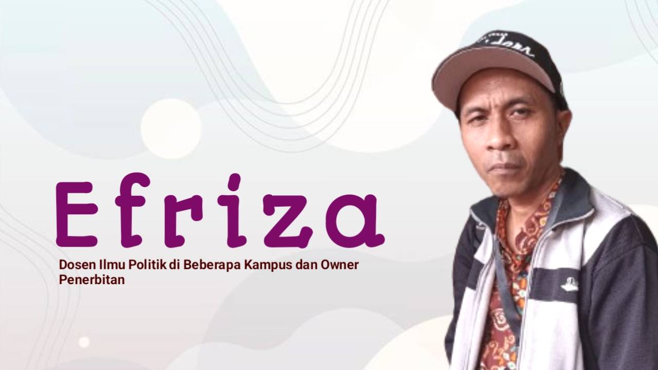 Efriza, Dosen Ilmu Politik di Beberapa Kampus dan Owner Penerbitan. Foto: Ist.
