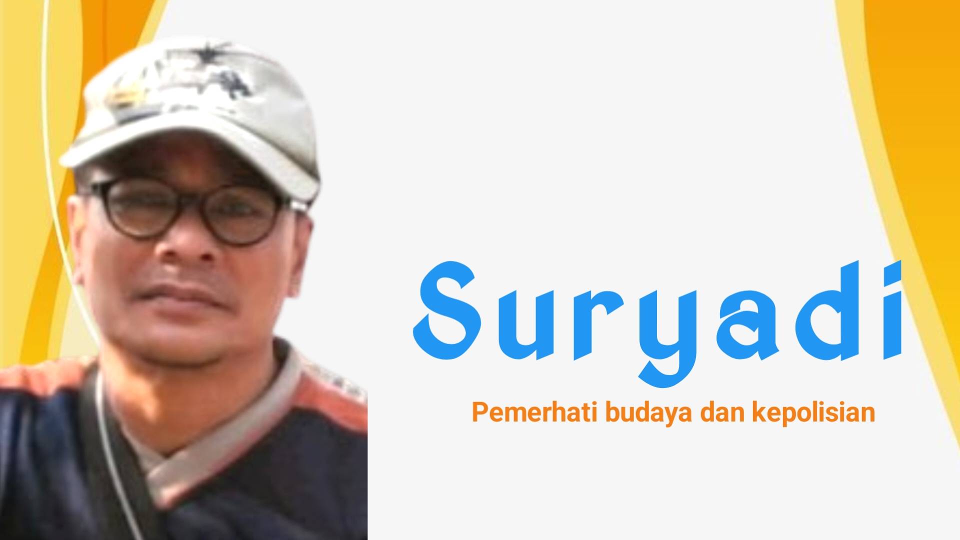 Suryadi, pemerhati budaya dan kepolisian. Foto: Ist.
