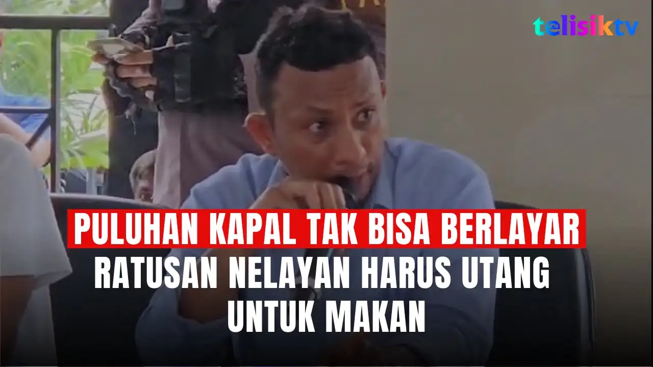 TELISIKTV: Puluhan Kapal Tak Bisa Berlayar, Ratusan Nelayan Harus Utang untuk Makan