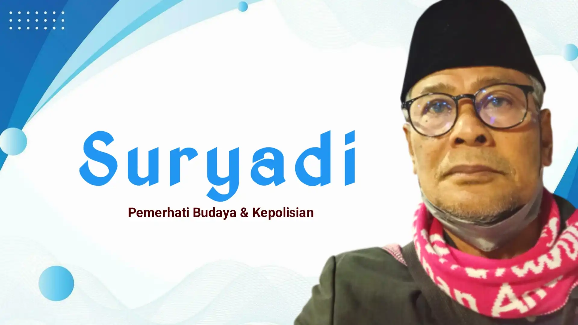 Suryadi, Pemerhati Budaya & Kepolisian. Foto: Ist.