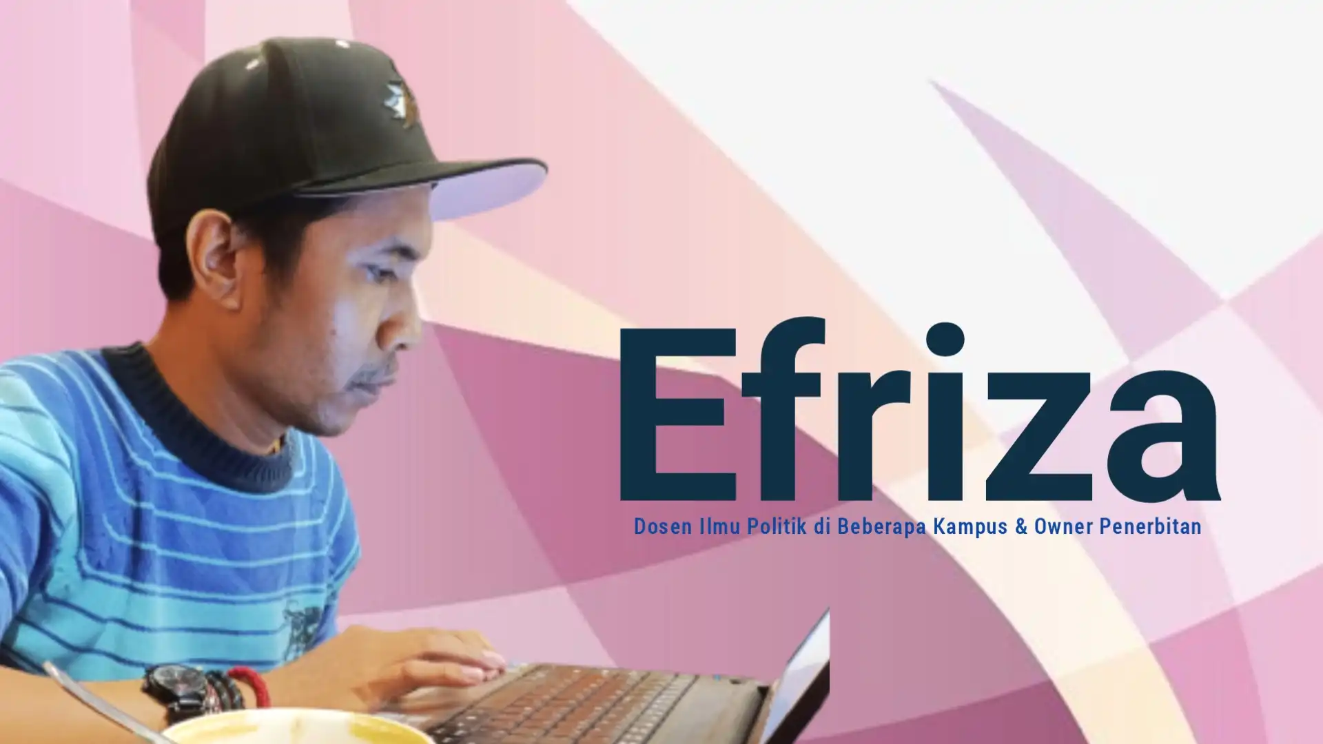 Efriza, Dosen Ilmu Politik di Beberapa Kampus & Owner Penerbitan. Foto: Ist.