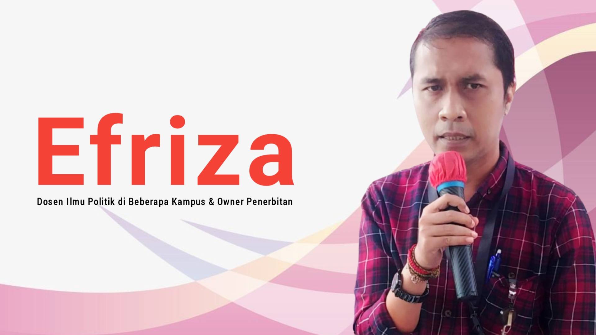 Efriza, Dosen Ilmu Politik di Beberapa Kampus & Owner Penerbitan. Foto: Ist.