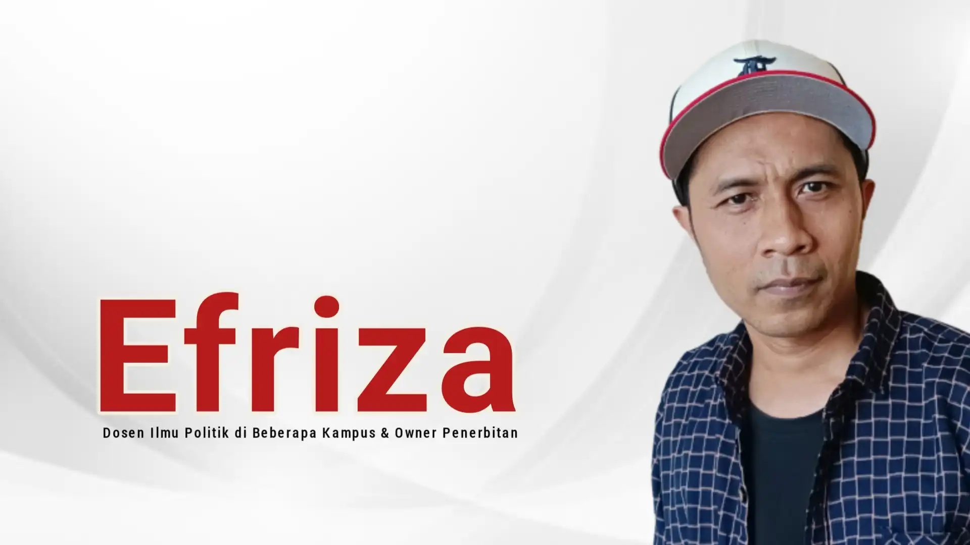 Efriza, Dosen Ilmu Politik di Beberapa Kampus & Owner Penerbitan. Foto: Ist.