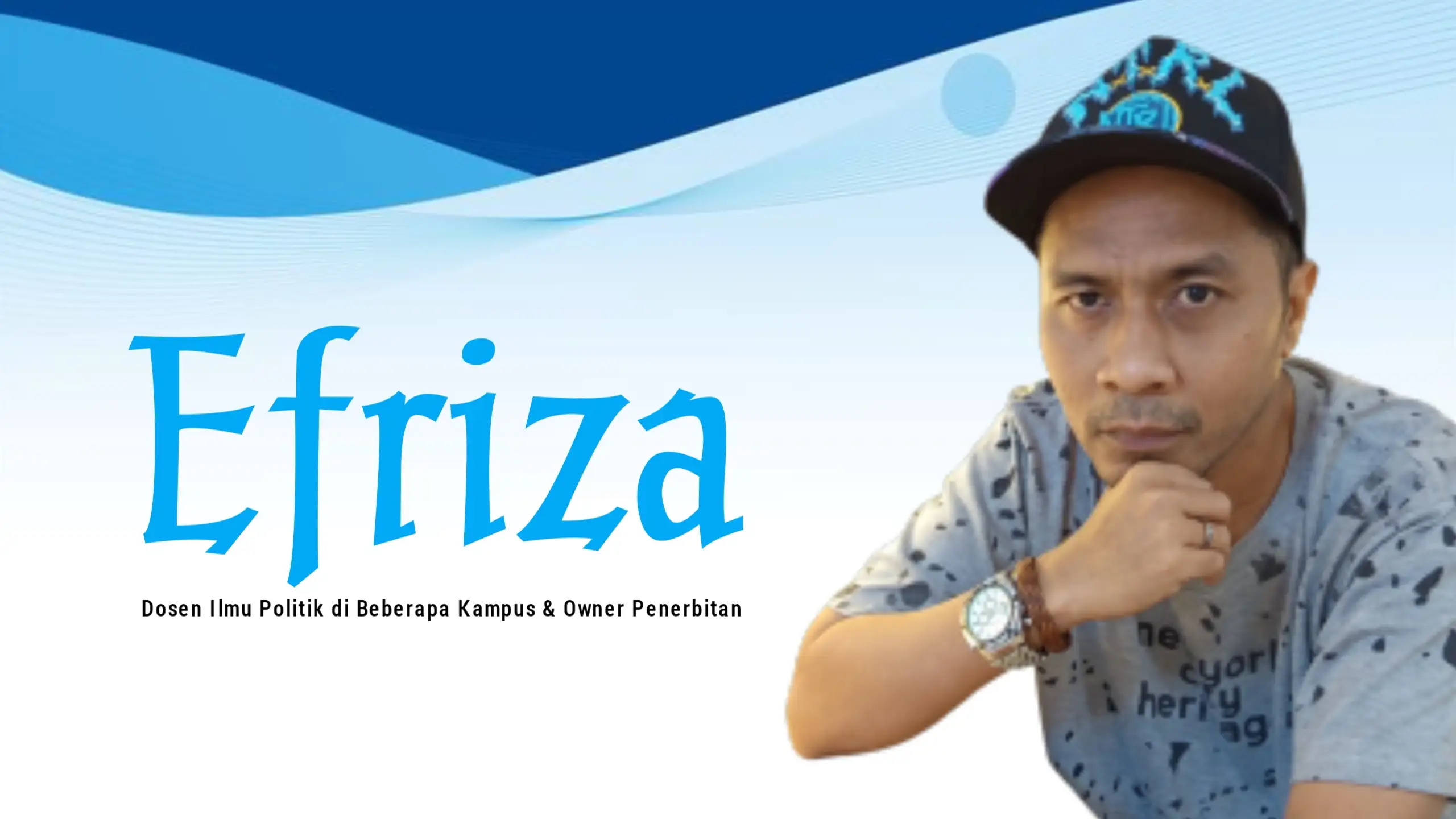 Efriza, Dosen Ilmu Politik di Beberapa Kampus & Owner Penerbitan. Foto: Ist.