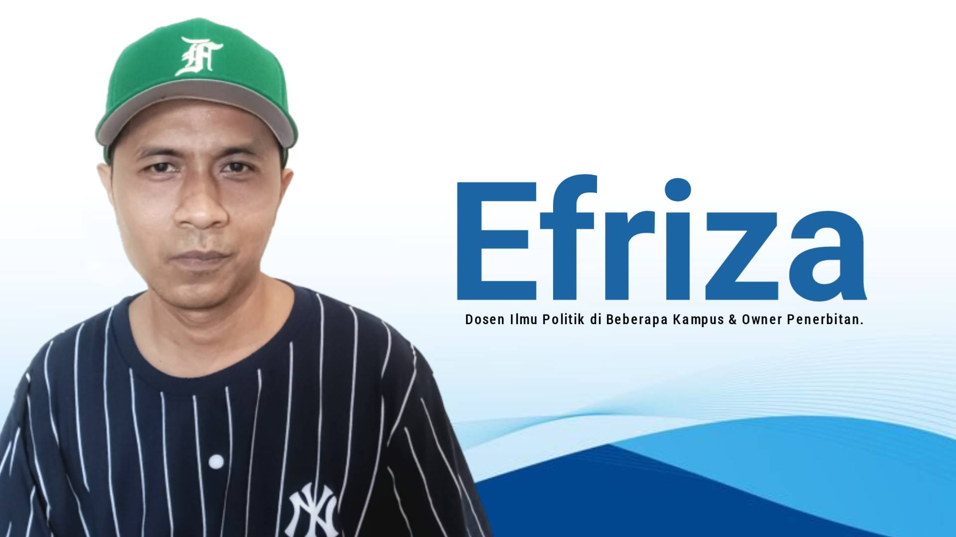 Efriza, Dosen Ilmu Politik di Beberapa Kampus & Owner Penerbitan. Foto: Ist.