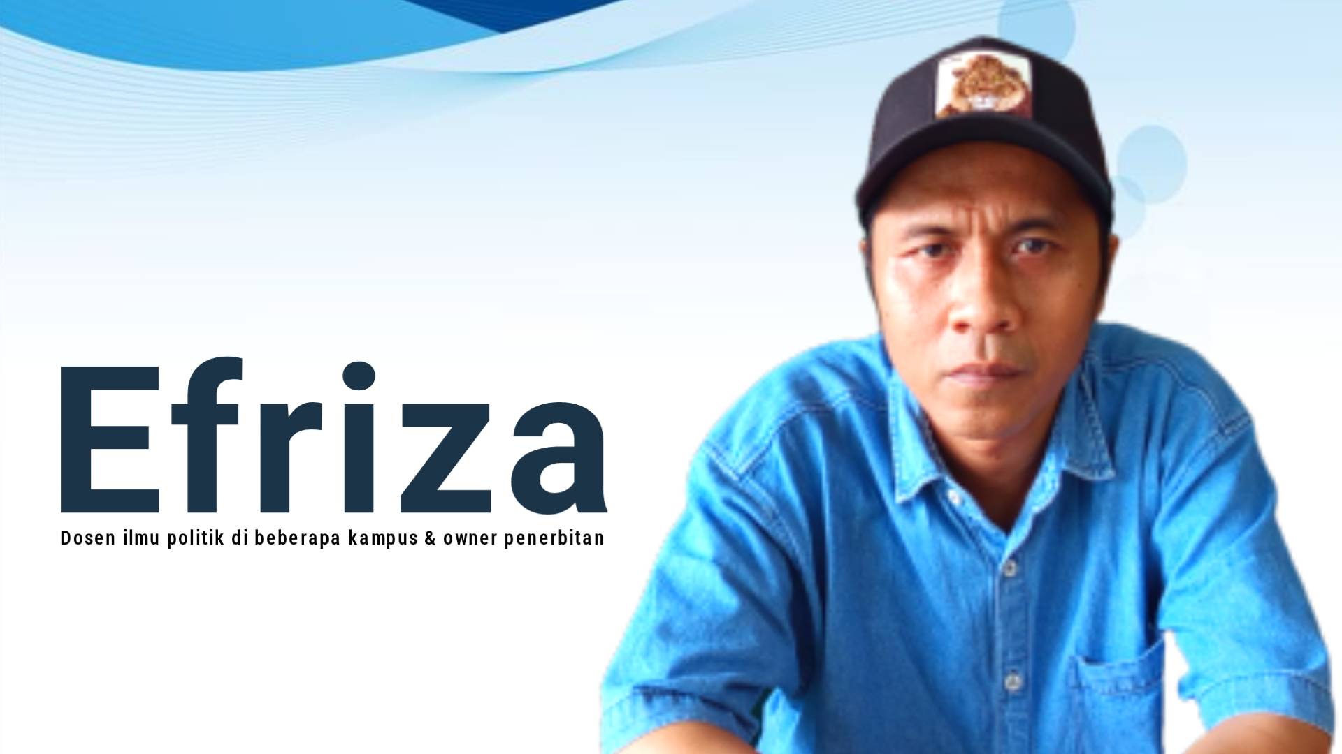Efriza, Dosen Ilmu Politik di Beberapa Kampus dan Owner Penerbitan. Foto: Ist.